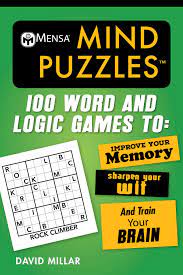 Another is each of the puzzle pictures contain the image of a famous scientist. Mensa R Mind Puzzles 100 Word And Logic Games To Improve Your Memory Sharpen Your Wit And Train Your Brain Millar David Mensa American Amazon Com Mx Libros