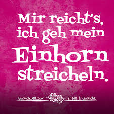 Mir Reicht S Ich Geh Mein Einhorn Streicheln Einhorn Spruche Einhorn Spruche Spruche Fotografie Spruche
