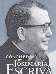 Coached by Josemaría Escrivá