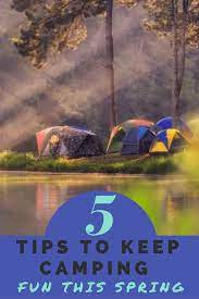 Spring Weather Means It S Finally Warming Up And It S A Great Time For Camping Fun These Tips Will Help You Get Out C Spring Camping Camping Fun Camping Trips