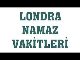 Londra Namaz Vakitleri Youtube