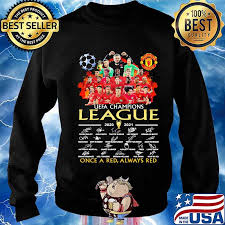 By now you already know that if you're still in two minds about champion sweatshirt and are thinking about choosing a similar product, aliexpress is a great place to compare. Manchester United Uefa Champions League 2020 2021 Once A Red Always Red Signatures Shirt Hoodie Sweater Long Sleeve And Tank Top