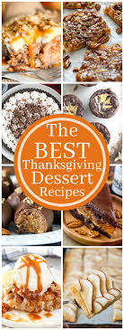 You get both cookie and pie flavor in this thanksgiving dessert, and life just doesn't get much better than that. 17 Of The Best Thanksgiving Dessert Recipes Big Bear S Wife