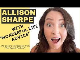 The Always Wonderful Allison Sharpe with Wonderful Life Advice!