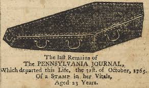 It required that many the leading newspapers of the day were intimately involved with the stamp act opposition, including the. The Tombstone Edition Pennsylvania Journal October 31 1765 Journal Of The American Revolution