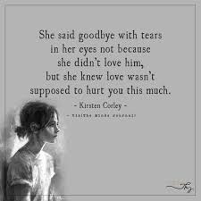 She Said Goodbye With Tears In Her Eyes Goodbye Quotes For Him Goodbye Love Quotes Goodbye Quotes