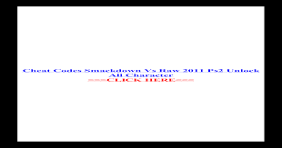Use the above links or scroll down see all to the playstation 2 cheats we have . Cheat Codes Smackdown Vs Raw 2011 Ps2 Unlock All Character Cheat Codes Smackdown Vs Raw 2011 Ps2