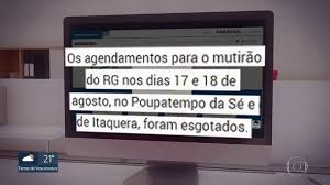 Após acessar o site do poupatempo, será necessário selecionar a opção de agendamento. Mutirao De Renovacao Do Rg Em Duas Unidades Do Poupatempo De Sp Tem Vagas Esgotadas Sao Paulo G1