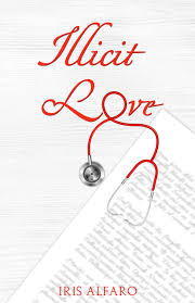 Illicit Love by Iris Alfaro | Goodreads
