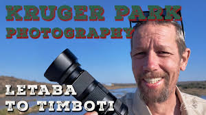 Kruger National Park Photo Safari: Letaba to Tamboti