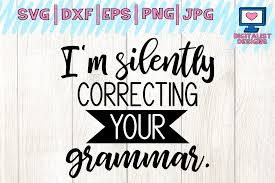 Download I M Silently Correcting Your Grammar Svg Cricut Teacher Svg Graphic By Digitalistdesigns Creative Fabrica PSD Mockup Templates