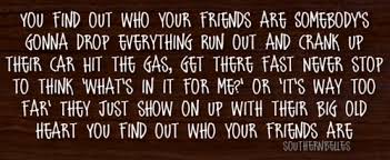 11 country songs senior famous sayings, quotes and quotation. Find Out Who Your Friends Are This Is Actually A Song By Tracy Lawrence Featuring Tim Mcgraw Chesney Senior Quotes Country Lyrics Favorite Lyrics