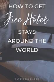 How To Get Free Hotel Stays Around The World In 2020 Free Hotel Free Hotel Stay Hotel