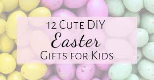 Do you need easter gifts for teen boys? 12 Cute Diy Easter Gift Ideas For Kids Tutorials Making Things Is Awesome