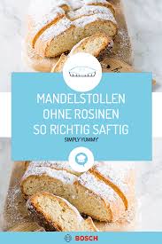 Saftigster Mandelstollen Ohne Rosinen Rezept In 2020 Rezepte Simply Yummy Kochen Und Backen