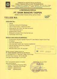 Bank mandiri taspen (bank mantap) bahwa berdasarkan surat persetujuan otoritas jasa keuangan (ojk) no. Disnakertrans Lowongan Teller Di Pt Bank Mandiri Taspen Kulon Progo