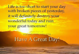 8.) a good day is a good day. Quotes To Have A Good Day At Work Most Inspiring Have A Great Day Quotes Dogtrainingobedienceschool Com
