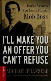 Michael franzese book pdf apple mac ipad iphone watch tv musical support which secrets can share a former mafia boss on how to do legitimate business? I Ll Make You An Offer You Can T Refuse 2009 Edition Open Library