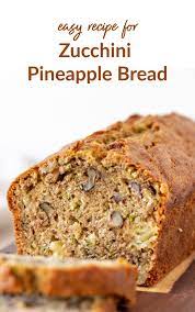 Zucchini Pineapple Bread Recipe Zucchini Pineapple Bread Pineapple Bread Recipes