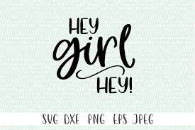 Download Funny Svg Hey Girl Hey Svg Svg Quotes Girly Svg Svg Etsy In 2021 Svg Quotes Funny Svg Treat Quotes