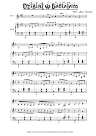 Dzisiaj w betlejem, dzisiaj w betlejem wesoła nowina że panna czysta, że panna czysta porodziła syna. Dzisiaj W Betlejem Nuty