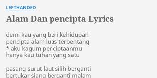 Contoh penggunaan hanya kau yang bisa dalam sebuah kalimat dan terjemahannya. Alam Dan Pencipta Lyrics By Lefthanded Demi Kau Yang Beri