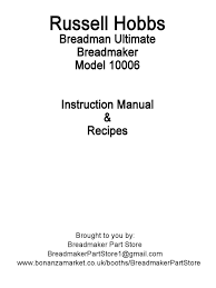 Russell Hobbs Breadman Ultimate Breadmaker Model 10006 Instruction Manual Recipes Bread Maker Hobbs Instruction There is a breadman bread machines that has a convection oven inside it. russell hobbs breadman ultimate