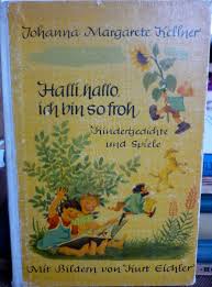 Halli, hallo, ich bin so froh Kindergedichte und Spiele …“ (Kellner,  Johanna Margarete)