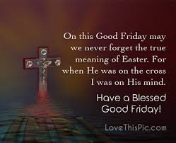 In the early centuries of. Easter And Good Friday Quotes Dogtrainingobedienceschool Com