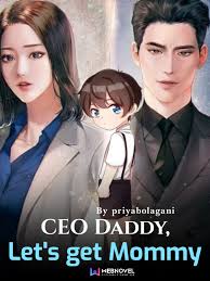 Terima kasih telah mengunduh atau membaca my husband my ceo karya frumeyza c. Read Ceo Daddy Let S Get Mommy Priyabolagani Webnovel