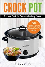 Healthy dump crock pot recipes. Buy Crock Pot Crock Pot Cookbook Crock Pot Recipes Crock Pot Dump Meals Delicious Easy And Healthy Book Online At Low Prices In India Crock Pot Crock Pot