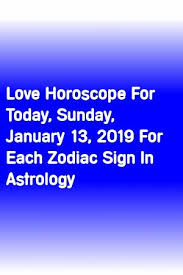 Ophiuchus has sometimes been used in sidereal astrology as a thirteenth astrological sign in addition to the twelve signs of the tropical zodiac. Love Horoscope For Today Sunday January 13 2019 For Each Zodiac Sign In Astrology Today Horoscope Love Horoscope Horoscope