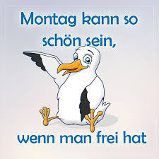 Montag Frei Montag Spruche Urlaub Lustig Freitag Lustig