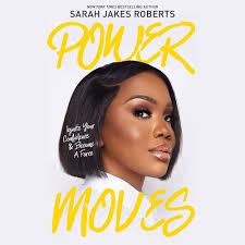 Power Moves: Ignite Your Confidence and Become a Force: Sarah Jakes  Roberts: 9798228284685: Amazon.com: Books