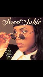 Old Times Sake: Sweet Sable's R&B Legacy