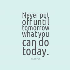 Never Put Off Until Tomorrow What You Can Do Today Liberal Dictionary
