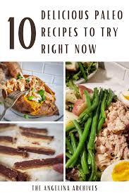 10 Delicious Paleo Recipes You Need To Try Right Now Paleo Recipes Easy Delicious Paleo Recipes Paleo Recipes