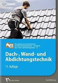 Dach Wand Und Abdichtungstechnik 11 Auflage Und Wand Dach Auflage Technik Bucher Weiterbildung