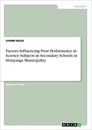 Worksheets labeled with are accessible to help teaching pro subscribers only. Factors Influencing Poor Performance In Science Subjects In Secondary Schools In Shinyanga Municipality Majo Shimbi 9783668609990 Amazon Com Books