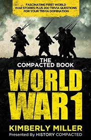 Whether it be smaller cou. The Compacted Book Of World War 1 Fascinating First World War Stories Plus 200 Trivia Questions For Your Trivia Domination English Edition Ebook Miller Kimberly Compacted History Amazon Com Mx Tienda Kindle