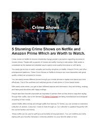 If someone asked you what the best streaming service even a few years ago, the answer would be simple. 5 Stunning Crime Shows On Netflix And Amazon Prime Which Are Worth To Watch By Alexander Williams Issuu