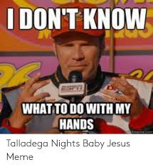 Enjoy our baby jesus quotes collection by famous authors and actors. 25 Best Memes About Talladega Nights Baby Jesus Quote Talladega Nights Baby Jesus Quote Memes