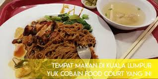 Di bawah ini, ada beberapa. Tempat Makan Di Kuala Lumpur Yuk Cobain Food Court Yang Ini