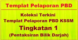 Pentaksiran bilik darjah (pbd) adalah sebahagian daripada komponen didalam pentaksiran berasaskan sekolah (pbs). Koleksi Terkini Templat Pelaporan Pbd Kssm Tingkatan 1 Pentaksiran Bilik Darjah Bumi Gemilang