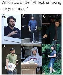 Buy memes man tired smoking by mylittlebrend as a sticker. Ben Affleck Smoking Know Your Meme