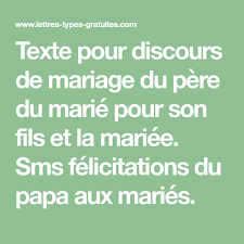 Votre fille ou votre fils se marie et vous êtes la plus heureuse des mamans. Texte Pour Discours De Mariage Du Pere Du Marie Pour Son Fils Et La Mariee Sms Felicitations Du Discours Mariage Texte Felicitation Mariage Modele De Discours
