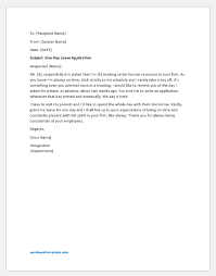 When an employee decide to take a short or long break from workplace due to any causal, emergency or personal reason, he so, employee should take benefits from his basic right by submitting an application for leave from office for one day or required period. 9 One Day Leave Applications For Various Situations Word Excel Templates
