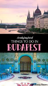 17 Brilliant And Unique Things To Do In Budapest Budapest
