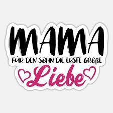 Mama Für Den Sohn Die Erste Große Liebe' Sticker | Spreadshirt