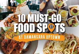All 'temu' under 1 roof. 10 Best Food Spots At Damansara Uptown Klnow